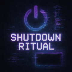 Shutdown Ritual