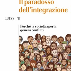 Epub Il paradosso dell?integrazione: Perch? la societ? aperta genera conflitti (Italian Edition)