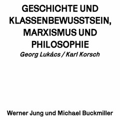 Werner Jung: "Geschichte und Klassenbewusstsein" von Georg Lukács