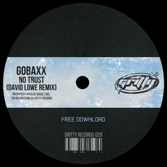 Gobaxx - No Trust (David Lowe Remix) [GR029]