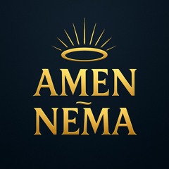 NEMA ~ AMEN - Ωmega // Anf4ng // End3