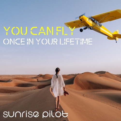 You can fly (Once in your lifetime)