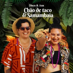 DISCA & ANA - CHÃO DE TACO E SAMAMBAIA (BRASILIDADES)