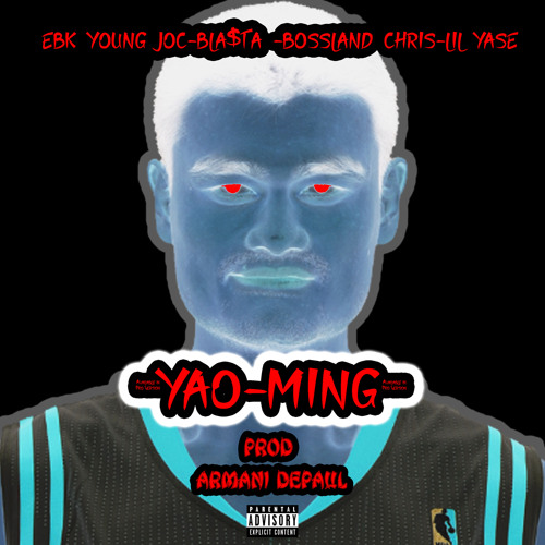 Yao Ming (feat. Bla$ta, Bossland Chris, Armani DePaul & Lil Yase)