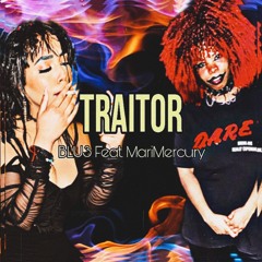 Traitor— BLU3 Feat. MariMercury