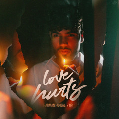 Love Hurts - Harman Hundal | Opi Music