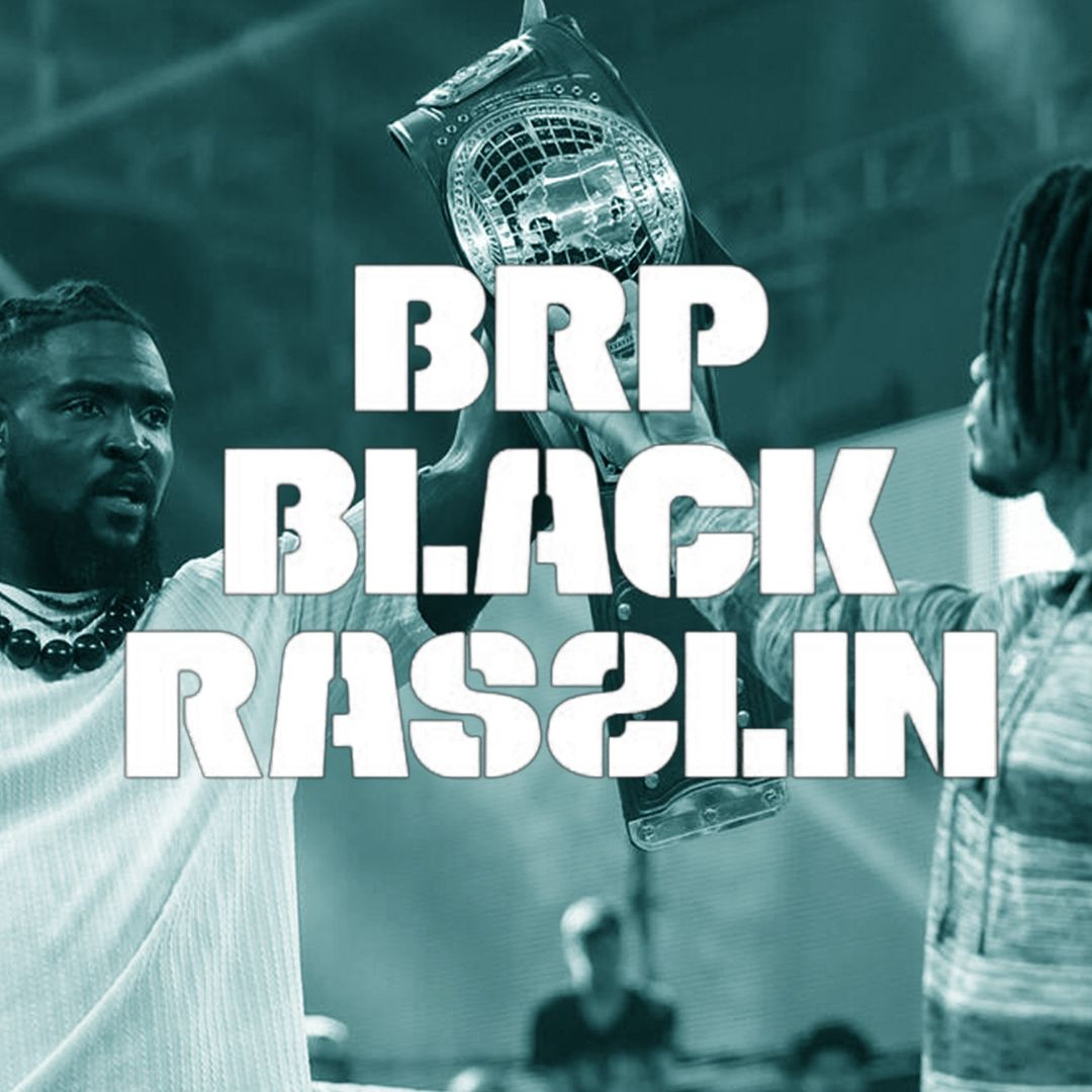 The Black Rasslin\' Podcast