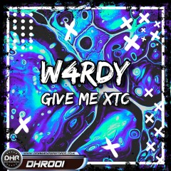 W4RDY - Give Me XTC