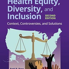 [Download] KINDLE 💌 Health Equity, Diversity, and Inclusion: Context, Controversies,