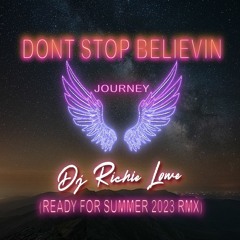 Dont Stop Believin - (DJ Richie Lowe Ready For Summer Remix)