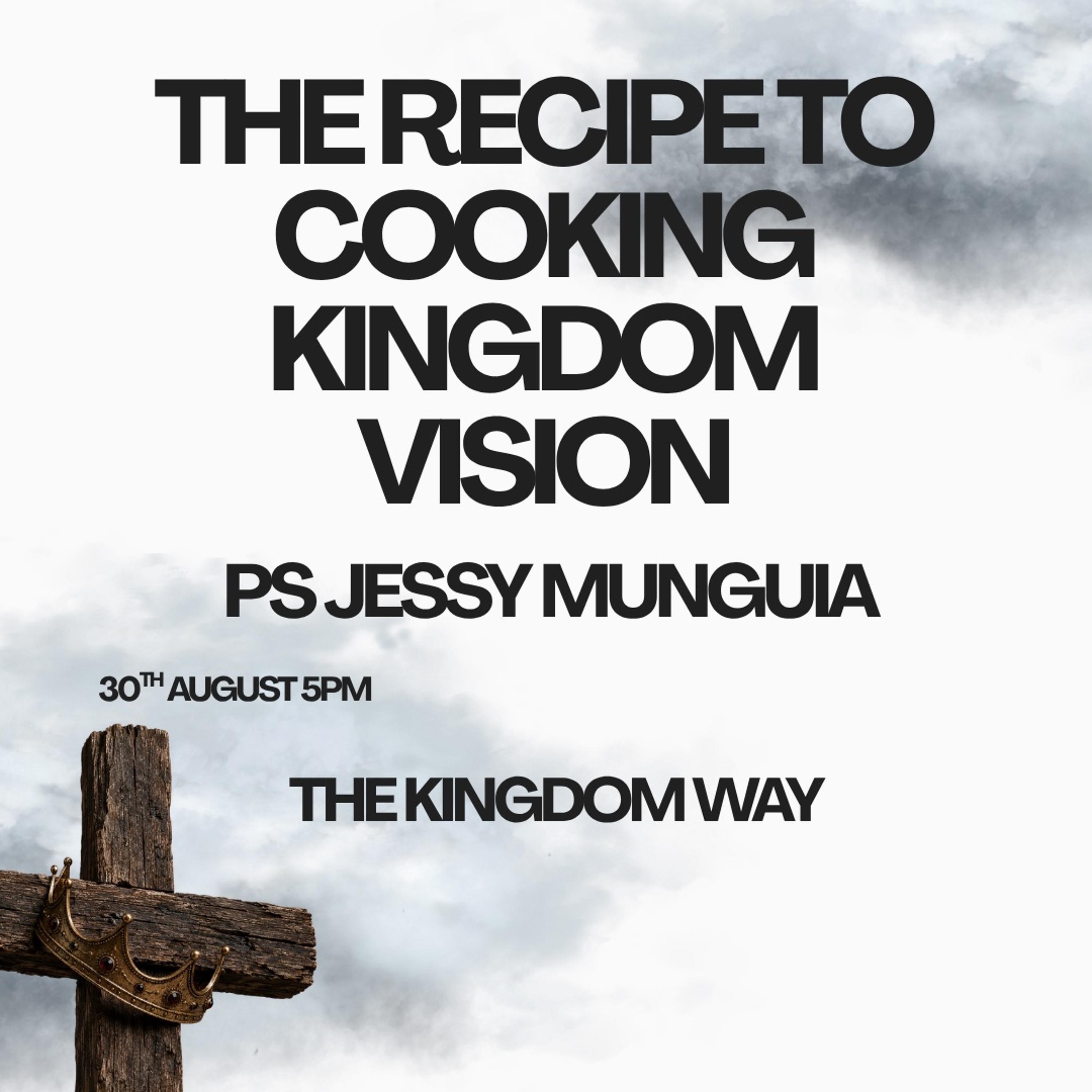 The recipe to cooking Kingdom Vision - Ps Jessy Munguia