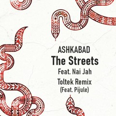 Ashkabad - The Streets Feat Nai - Jah (Toltek Remix)