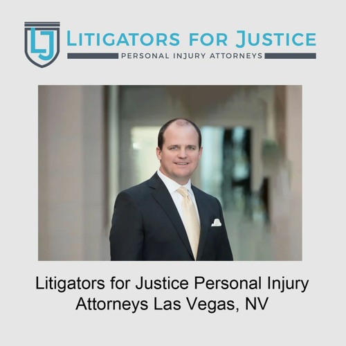 Litigators for Justice Personal Injury Attorneys Las Vegas, NV