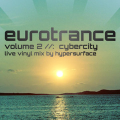 Eurotrance Volume 2 - Cybercity [vinyl mix]