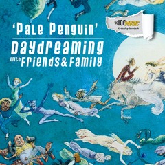 daydreaming with Pale Penguin (11-12-2020)