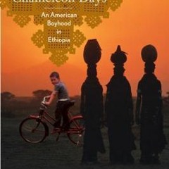 Document: Chameleon Days: An American Boyhood in Ethiopia by Tim Bascom