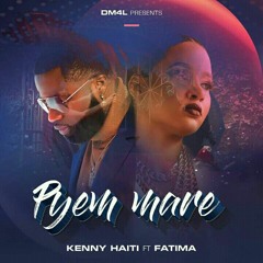 Kenny Haiti_-_Pyem Mare feat Fatima