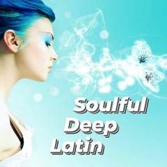 #Soulful-Deep-Latin#