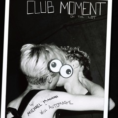 Club Moment: Michael Magnan & Will Automagic @ The Lot Radio 03 - 21 - 2021