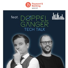 Special: FinTech Podcast trifft auf Doppelgänger Tech Talk – FinTech Podcast #363