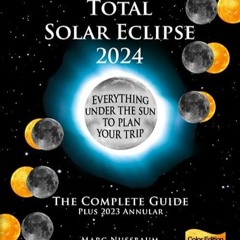 kindle👌 Total Solar Eclipse 2024: The Complete Guide Plus the 2023 Annular, COLOR