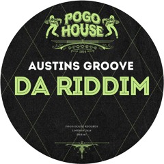 AUSTINS GROOVE - Da Riddim [PHR467] Pogo House Rec