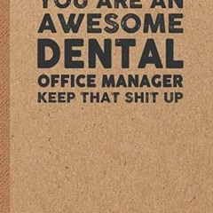❤PDF✔ Dental Office Manager Funny Gifts: 6x9 inches 108 Lined pages Funny Notebook | Ruled Uniq
