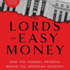 ✔ PDF ❤  FREE The Lords of Easy Money: How the Federal Reserve Broke t