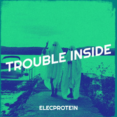 Trouble Inside