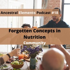 Forgotten Concepts In Nutrition: Community Ep. 18