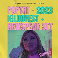 Pøptrt: Igloofest + Newspeak Set