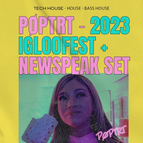 Pøptrt: Igloofest + Newspeak Set