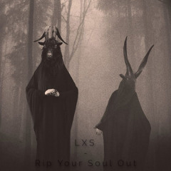 LXS - Rip Your Soul Out   2022-02-02(145er)