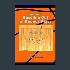 {PDF} ✨ Basketball: Baseline Out of Bounds Plays     Paperback – October 23, 2023 [EBOOK PDF]