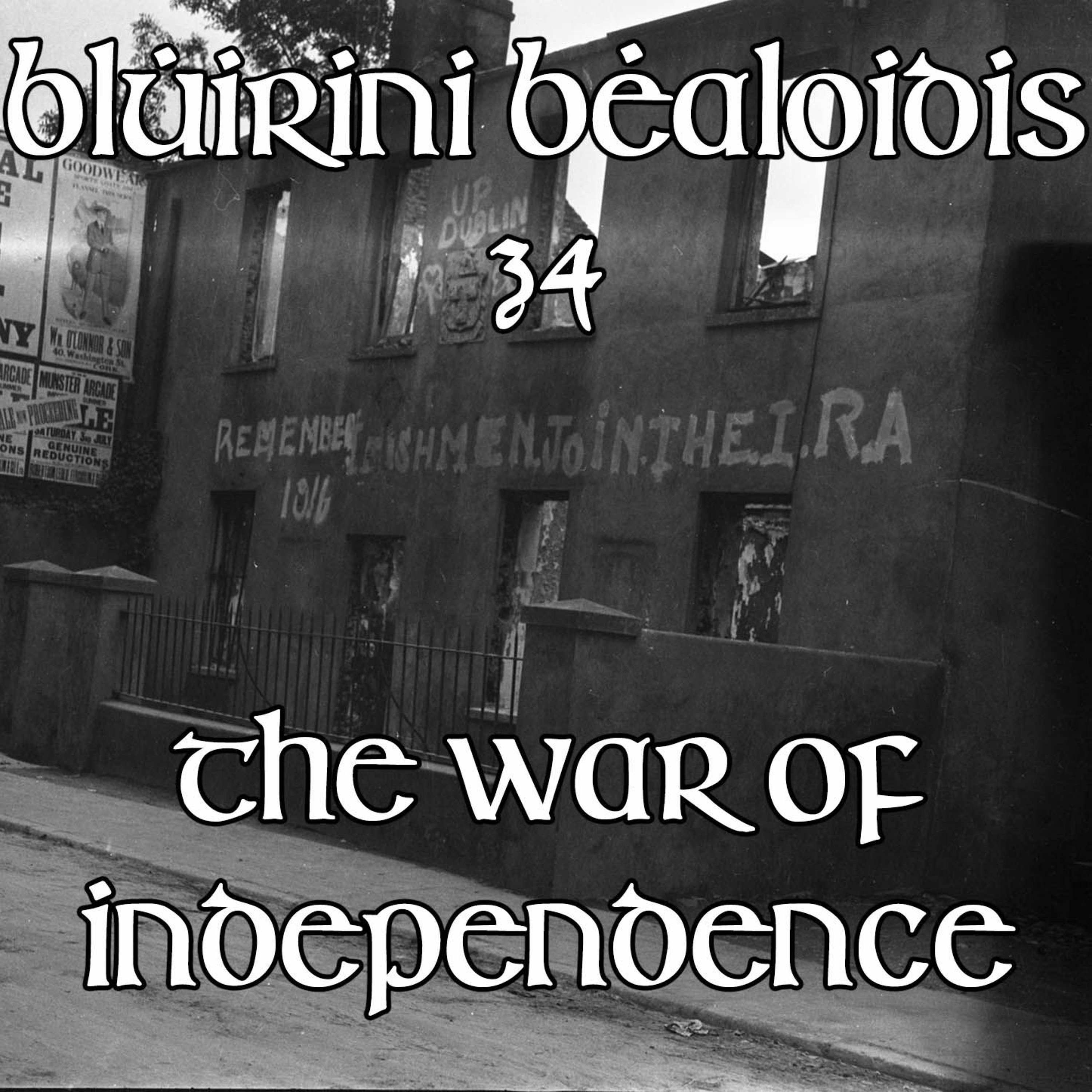 Blúiríní Béaloidis 34 - The War Of Independence (with Ailbe Van Der Heide)