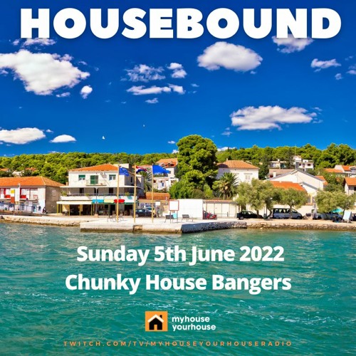 Housebound 5th June 2022 - Deep chunky bangers