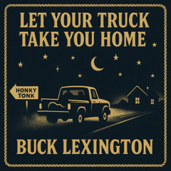 Let Your Truck Take You Home