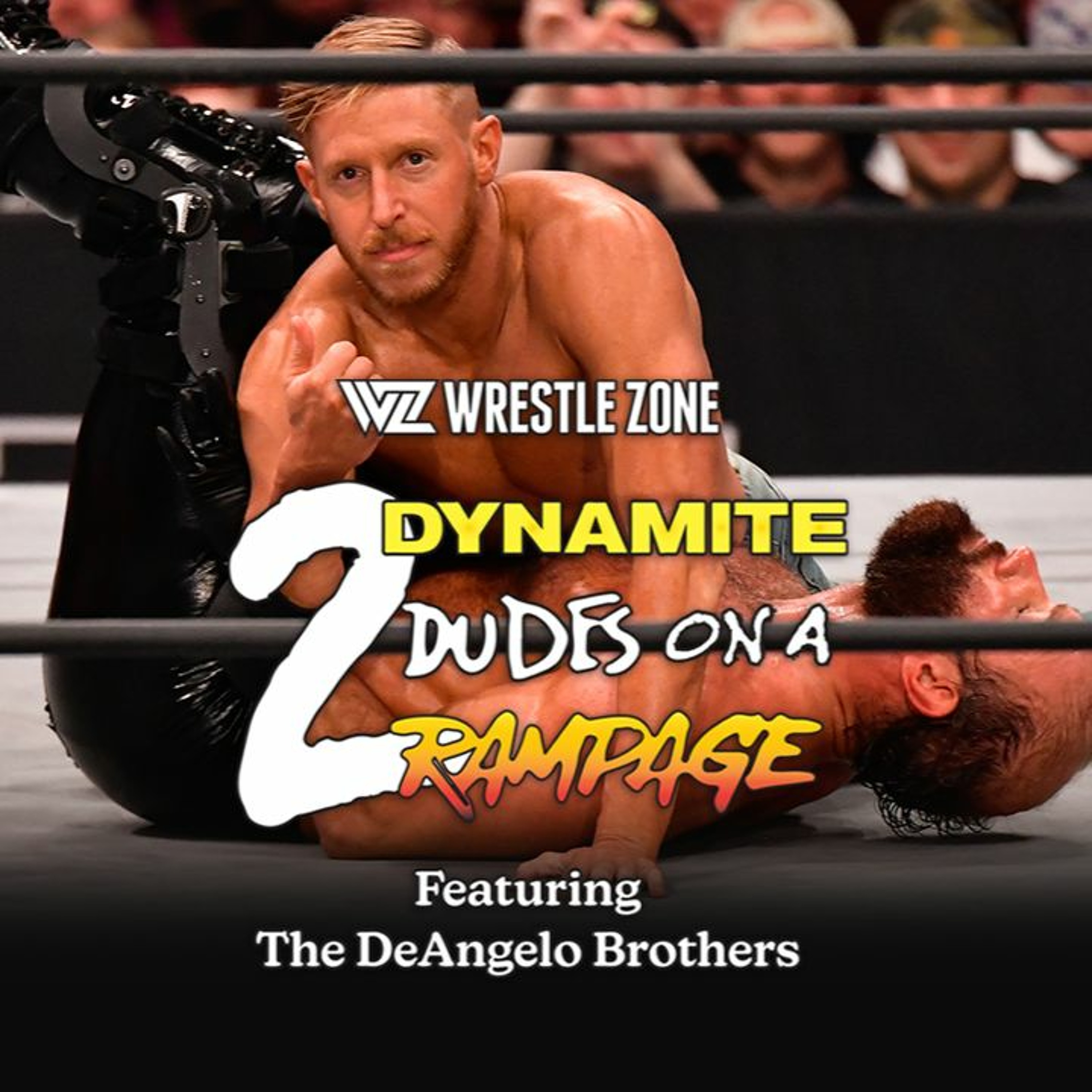 AEW 2 Dynamite Dudes On A Rampage: Ep. 75 