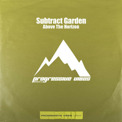 Subtract Garden - Above The Horizon [Progressive Vibes Light - PVM848L]