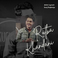 Srj Poetry:- RUTBA KHANDANI