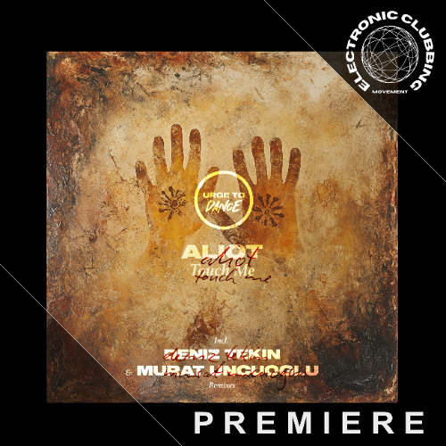 PREMIERE: Aliot - Touch Me (Original Mix) [Urge to Dance]