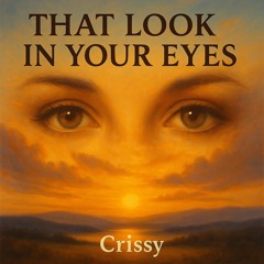 “That Look In Your Eyes”