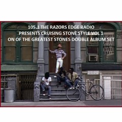 105.1 THE RAZORS EDGE RADIO CRUISING STONES STYLE VOL 1