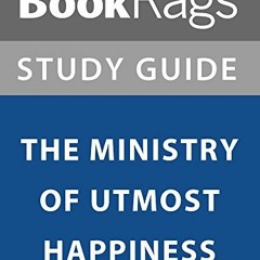 GET EPUB KINDLE PDF EBOOK Summary & Study Guide: The Ministry of Utmost Happiness by  BookRags 💘