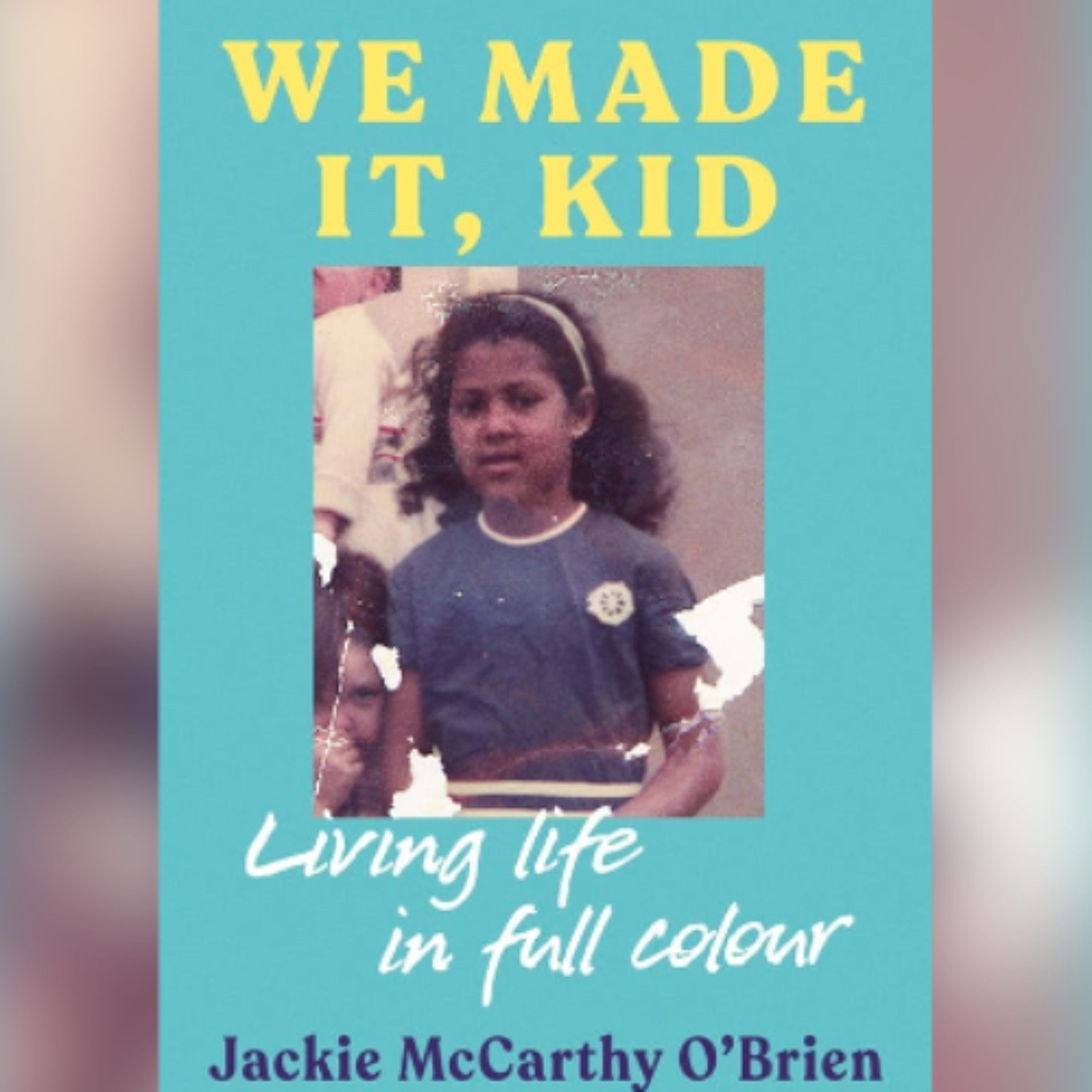 Jackie McCarthy O’Brien And Her Memoir ‘We Made It, Kid’ Jackie McCarthy O’Brien And Her Memoir ‘We Made It, Kid’