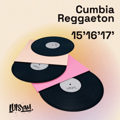 Cumbia y reggaeton 15' 16' 17'