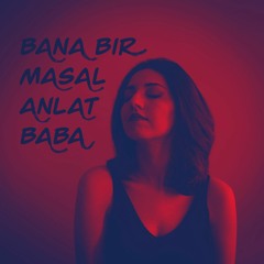 Bana Bir Masal Anlat Baba