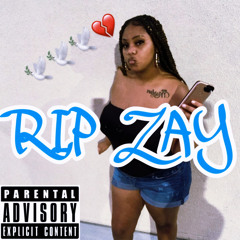 R.I.P ZAY