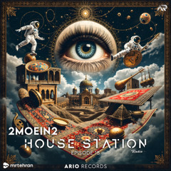House Station EP18 "2MOEIN2" ArioSession 150