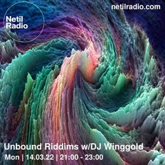 Unbound Riddims w/DJ Winggold - March 14th, 2022